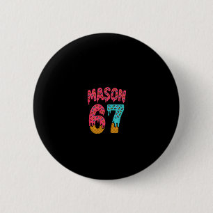 Mason 67 Eiscreme Meme Lustig Sechs Sieben (auf Ck Button