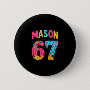 Mason 67 Eiscreme Meme Lustig Sechs Sieben (auf Ck Button