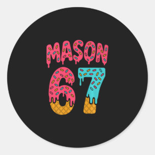 Mason 67 Eiscreme Meme Lustig Sechs Sieben (auf Ck Runder Aufkleber