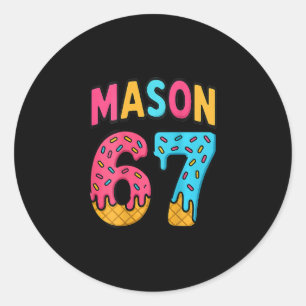 Mason 67 Eiscreme Meme Lustig Sechs Sieben (auf Ck Runder Aufkleber
