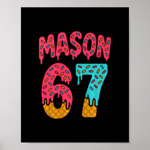 Mason 67 Eiscreme Meme Lustig Six Seven (auf Ck) P Poster