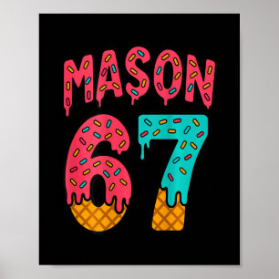 Mason 67 Eiscreme Süßes Meme Sechs Sieben (auf Ck) Poster