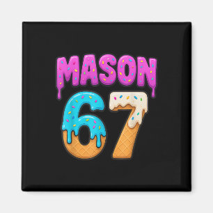 Mason 67 Eiscreme-Tropf Lustiges Meme Six Seven Tr Magnet