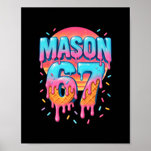Mason 67 Meme Eis verkaufen Tropfen 6 7 Sechs Sieb Poster