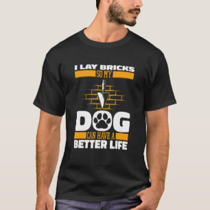 Mason Dog Brickie Block Brick Cement Mauerwerk Bri T-Shirt