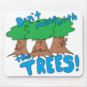 Mass dich nicht mit den BÄUMEN! Mousepad (Vorne)
