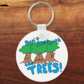 Mass dich nicht mit den BÄUMEN! Schlüsselanhänger (Vorderseite)