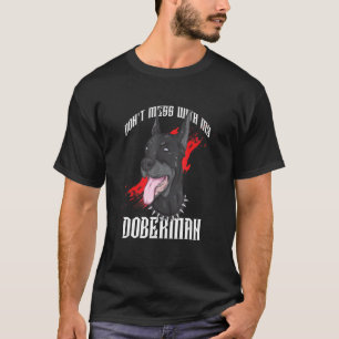 Mass dich nicht mit meinem Doberman-Hundebesitzer T-Shirt