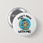 Mass mich nicht mit meinem lustigen Staubsauger Pu Button (Vorne & Hinten)