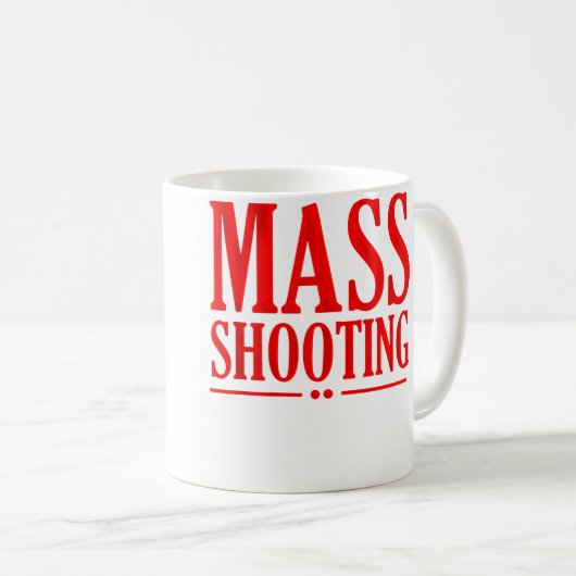 Mass Shooting Kaffeetasse (VorderseiteRechts)