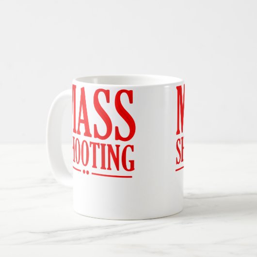 Mass Shooting Kaffeetasse (Vorderseite Links)
