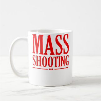 Mass Shooting Kaffeetasse