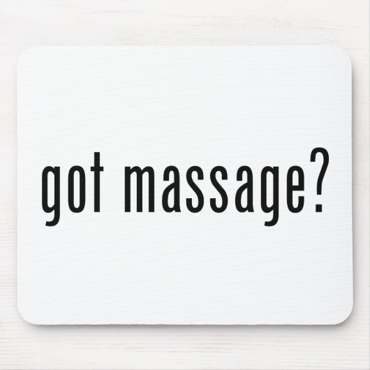 Massage got? mousepad (Vorne)