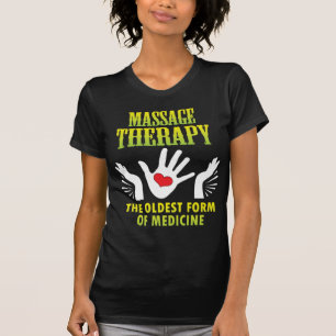 Massage-Therapie-älteste Form des Medizin-lustigen T-Shirt