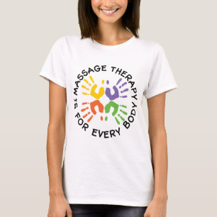 Massage-Therapie ist für jeden Körper T-Shirt