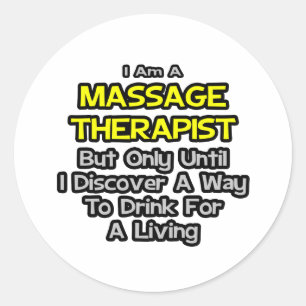 Massage Therapist Joke .. Lebensgetränk Runder Aufkleber