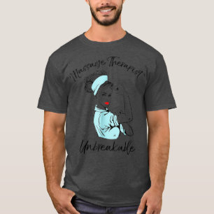 Massage Therapist Unbreakable  Massage Therapy T-Shirt