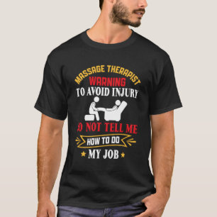 Massage Therapist Warnung vor Verletzungen Massage T-Shirt