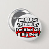 Massagetherapeut...Big Deal Button (Vorne & Hinten)