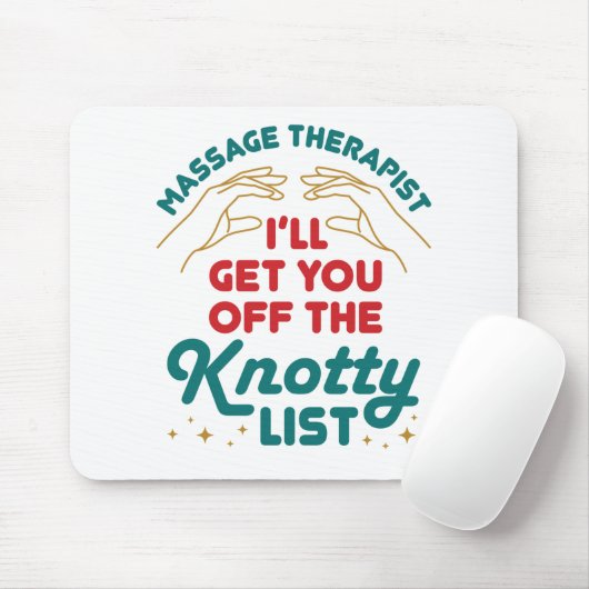 Massagetherapeut, ich hole Sie von der Knotty-List Mousepad (Mit Mouse)