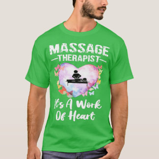 Massagetherapeut Itx27s ein Werk des Herzens T-Shirt