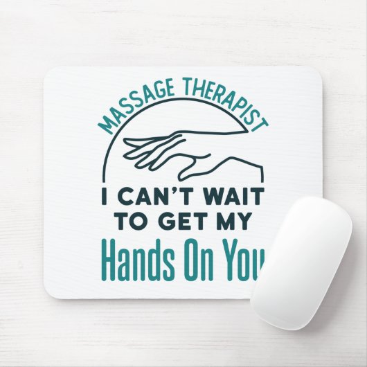 Massagetherapeut kann nicht warten, um sich die Hä Mousepad (Mit Mouse)