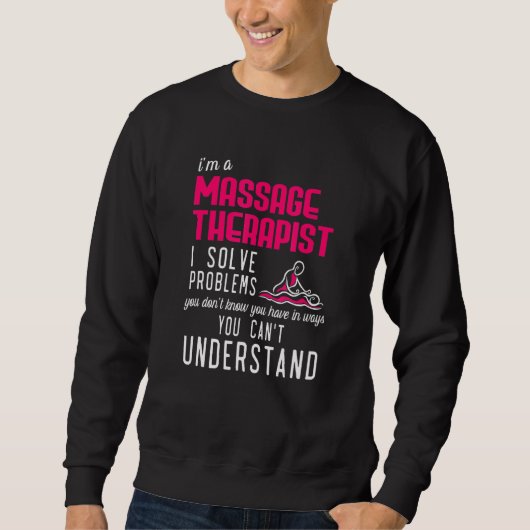Massagetherapeut löst Probleme, die Sie nicht unte Sweatshirt (Vorderseite)