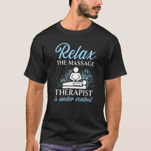 Massagetherapeut Muskeltherapie Entspannung Wellne T-Shirt