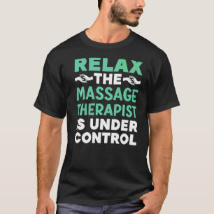 Massagetherapeut Muskeltherapie Entspannung Wellne T-Shirt