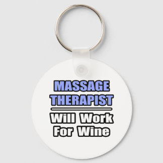 Massagetherapeut...wird für Wein arbeiten Schlüsselanhänger