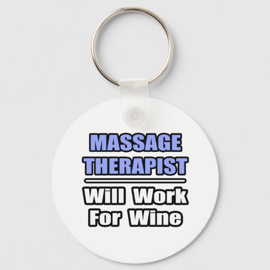 Massagetherapeut...wird für Wein arbeiten Schlüsselanhänger (Vorderseite)