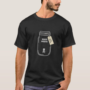 Massenmedien dürfen nicht schlucken T-Shirt