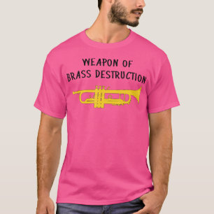 Massenvernichtungswaffe - Witziger Trompet T-Shirt