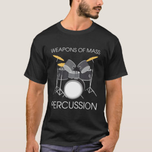 Massenvernichtungswaffen für Schlagzeug T-Shirt