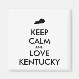 Maßgeschneiderte BEHALTEN CALM und LIEBE KENTUCKY Magnet