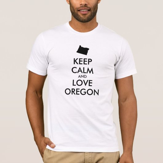 Maßgeschneiderte BEHALTEN CALM- und LIEBE-OREGON T-Shirt (Vorderseite)