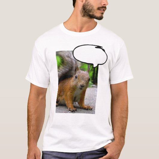 Maßgeschneiderte Eichhörnchen-Denkblase sagt alles T-Shirt (Vorderseite)