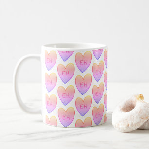 Maßgeschneiderte Funny Eh Candy Hearts Tasse