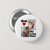Maßgeschneiderte Liebe Sie Mama Foto - Personalisi Button (Vorne & Hinten)