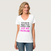 Maßgeschneiderte NICHT MEIN PROBLEM Funny Gag V-Na T-Shirt (Vorderseite Vollansicht)