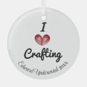Maßgeschneiderter "I Herz Crafting" Keepake Ornament Aus Glas (Vorderseite)
