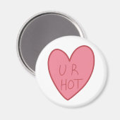 Maßgeschneidertes Funny U R Hot Candy Heart Magnet (Vorderseite/Rückseite)