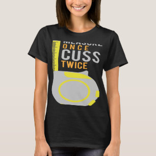 Maßnahme einmal Cuss zweimal Bauarbeiter T-Shirt