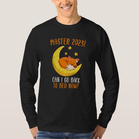 Master 2023 graduation can I go back to bed 2023 M T-Shirt (Vorderseite)
