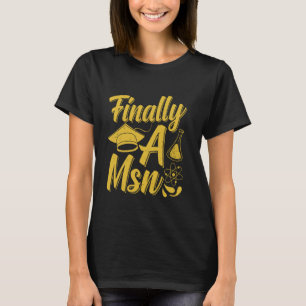 Master-Abschluss FINALLY MSN Lustiger Master of Sc T-Shirt