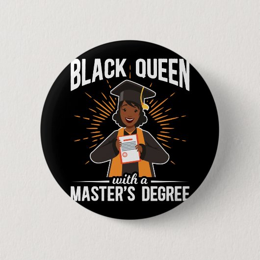 Master-Abschluss in Black Queen Abschluss Button (Vorderseite)