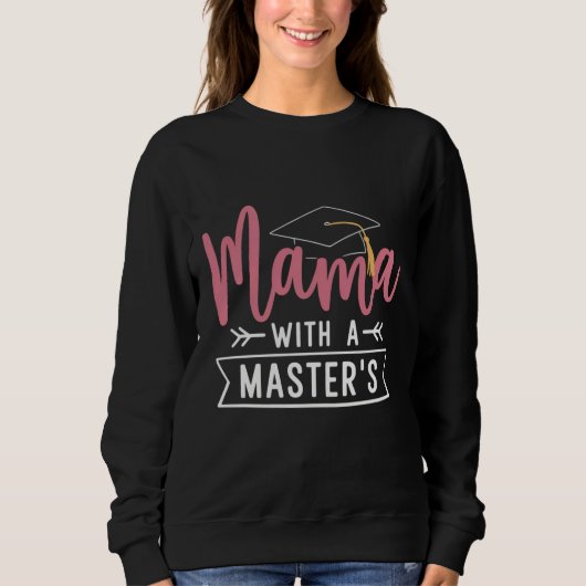 Master-Abschluss Mama MBA Master-Abschluss Abschlu Sweatshirt (Vorderseite)