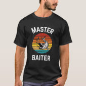 Master Baiter Funny Fish Fish Fisherman Sprichwort T-Shirt (Vorderseite)