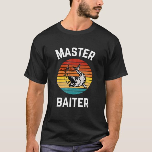 Master Baiter Funny Fish Fish Fisherman Sprichwort T-Shirt (Vorderseite)