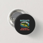 Master Baiter I'm Jerking My Rod Vater Fisher Button (Vorne & Hinten)